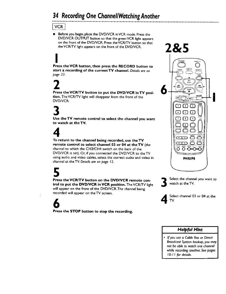 Press the stop button to stop the recording, Channel/watching another, Recording one | Philips DV900VHS0I User Manual | Page 34 / 84