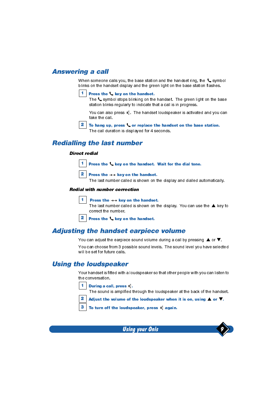 Answering a call, Redialling the last number, Adjusting the handset earpiece volume | Using the loudspeaker, Using your onis 9 | Philips Onis 2 User Manual | Page 13 / 38