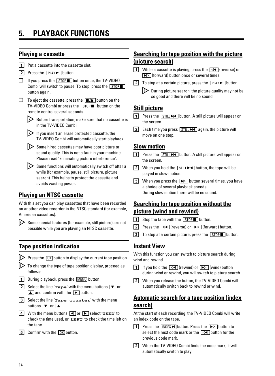 Playback functions, Playing a cassette, Playing an ntsc cassette | Tape position indication, Still picture, Slow motion, Instant view | Philips 21PV708-715-908/39 User Manual | Page 16 / 29