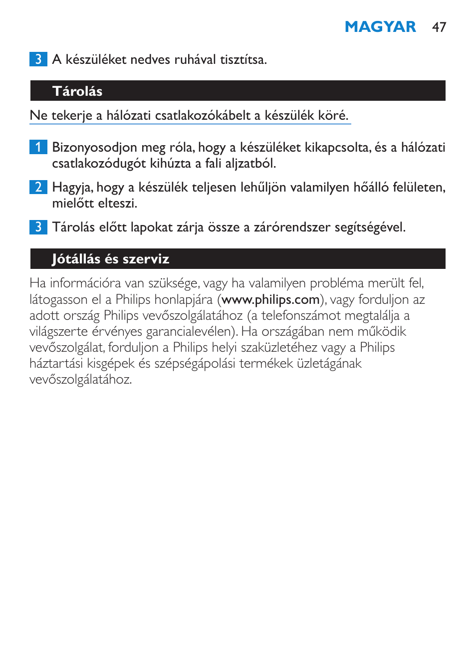 Tárolás, Jótállás és szerviz, Gyakran ismétlődő kérdések | Philips SalonStraight Pro HP4667/00 User Manual | Page 47 / 124