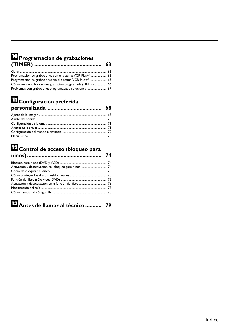 Programación de grabaciones (timer) 63, Configuración preferida personalizada 68, Control de acceso (bloqueo para niños) 74 | Antes de llamar al técnico 79 ........... indice | Philips DVDR 75 User Manual | Page 104 / 190