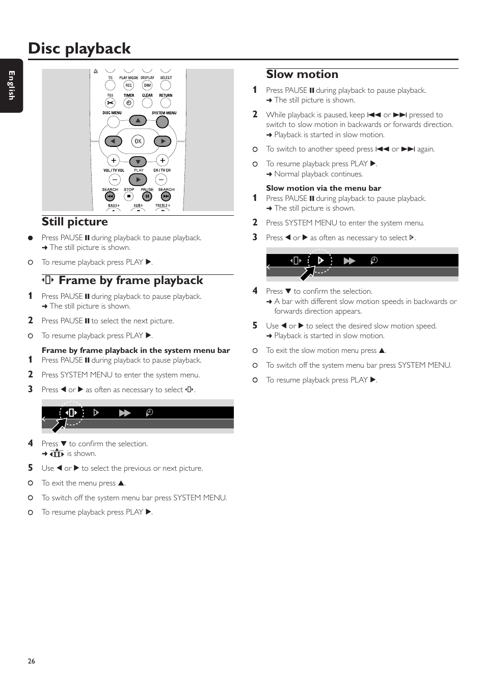 Still picture, Frame by frame playback, Frame by frame playback in the system menu bar | Slow motion, Slow motion via the menu bar, Disc playback, Iframe by frame playback | Philips LX7500R/04 User Manual | Page 26 / 70