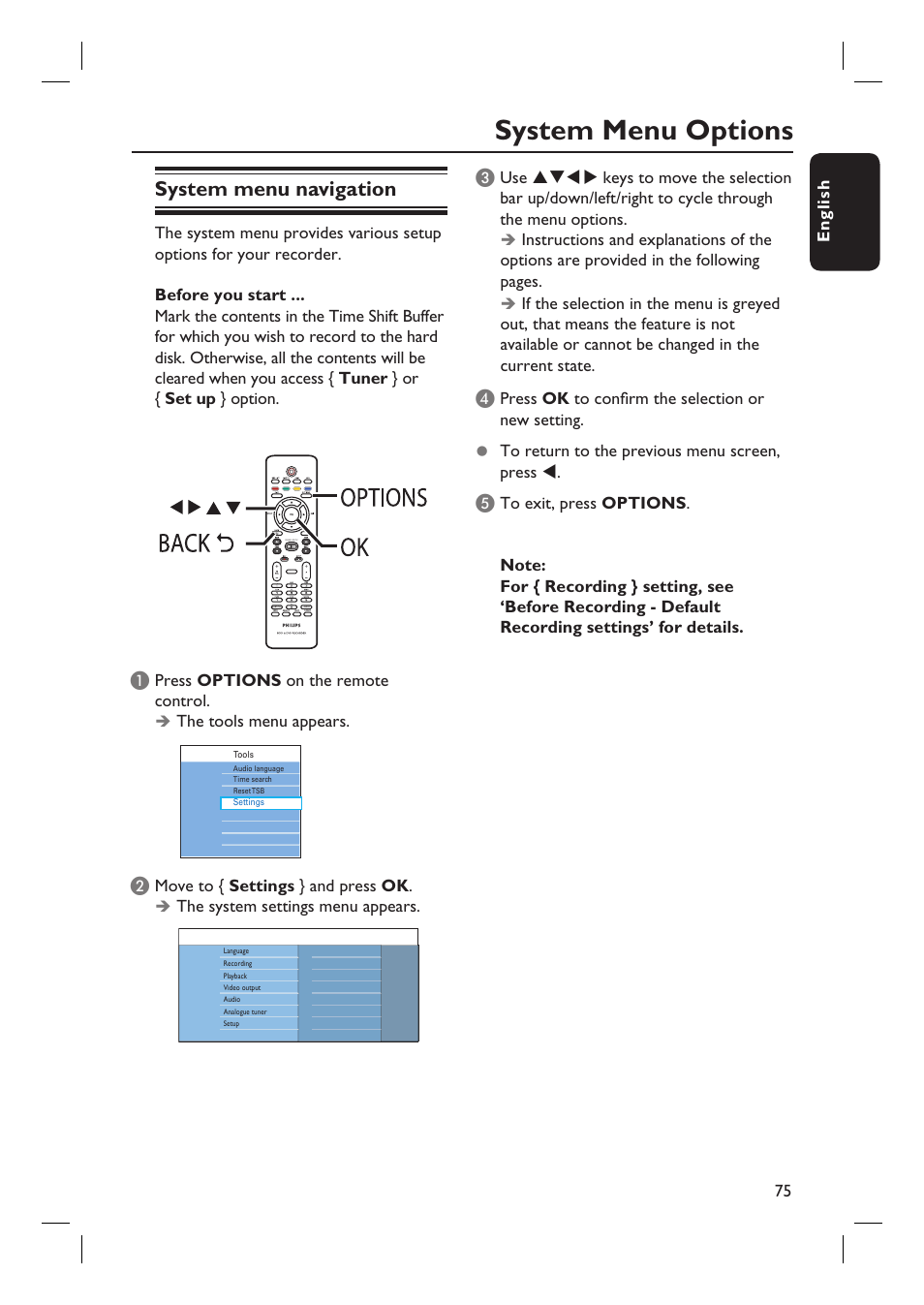 System menu options, System menu navigation, English 75 | Press options on the remote control, The tools menu appears, Move to { settings } and press ok, The system settings menu appears | Philips dvdr 3575H User Manual | Page 75 / 104