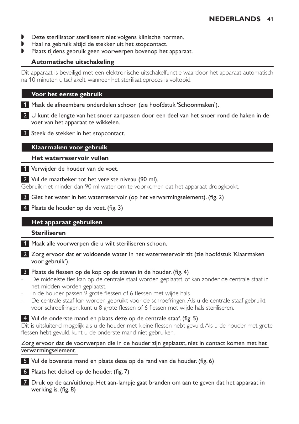 Automatische uitschakeling, Voor het eerste gebruik, Klaarmaken voor gebruik | Het waterreservoir vullen, Het apparaat gebruiken, Steriliseren | Philips STERILISER SCF225 User Manual | Page 41 / 64