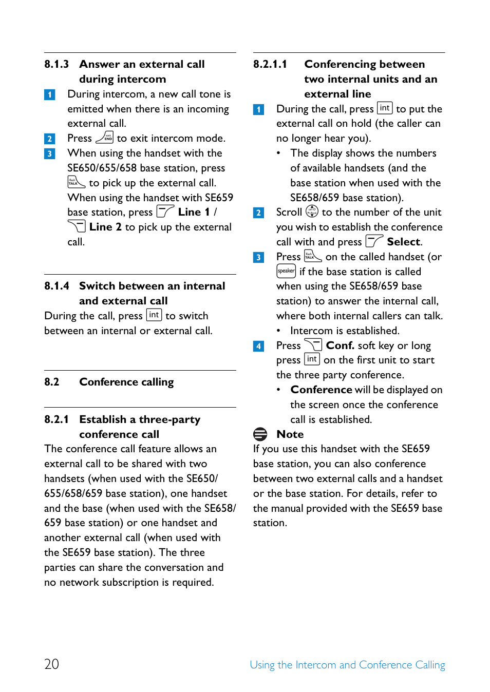 2 conference calling, Answer an external call during intercom, Switch between an internal and external call | Conference calling, Establish a three-party conference call | Philips SE6590B/37 User Manual | Page 22 / 29