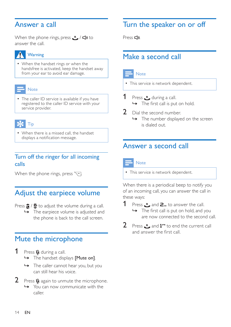 Answer a call, Turn off the ringer for all incoming calls, Adjust the earpiece volume | Mute the microphone, Turn the speaker on or off, Make a second call, Answer a second call, Mute the microphone 1 | Philips CD280 User Manual | Page 14 / 40