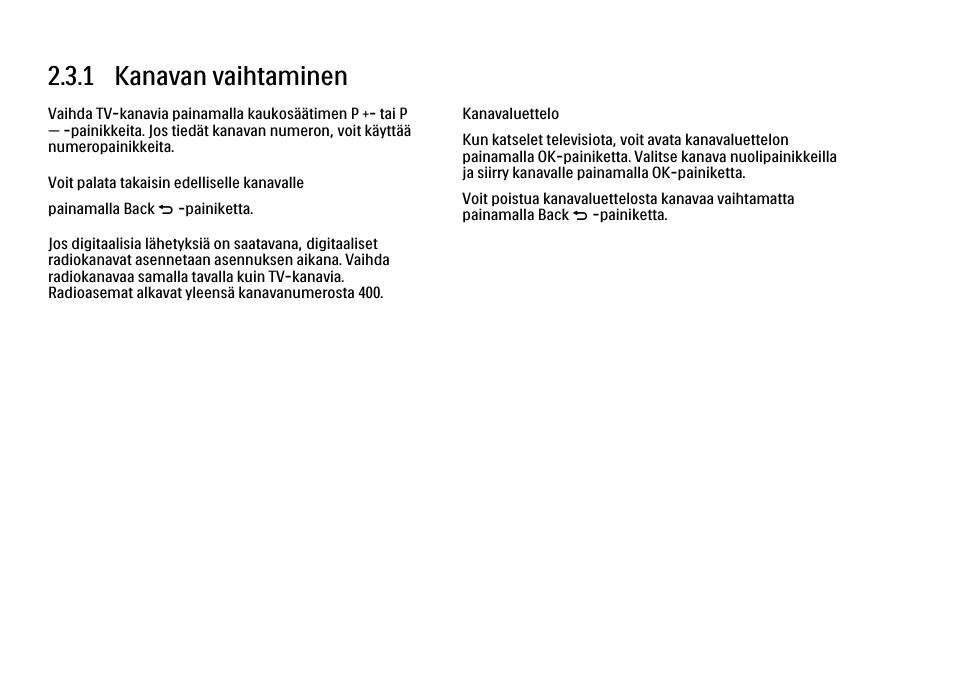 3 tv:n katseleminen, 1 kanavan vaihtaminen | Philips FI KYTTOPAS 37PFL9604H User Manual | Page 86 / 263