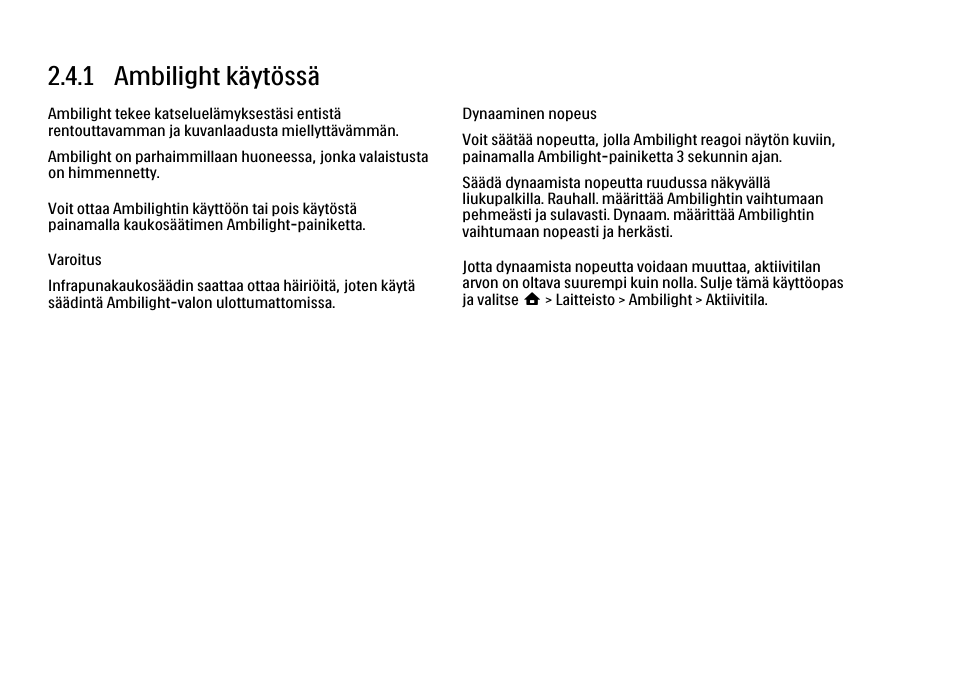 4 ambilight-toiminnon käyttäminen, 1 ambilight käytössä | Philips FI KYTTOPAS 37PFL9604H User Manual | Page 92 / 263