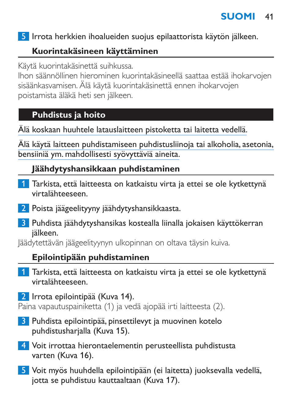 Kuorintakäsineen käyttäminen, Puhdistus ja hoito, Jäähdytyshansikkaan puhdistaminen | Epilointipään puhdistaminen | Philips Satinelle ICE User Manual | Page 41 / 96