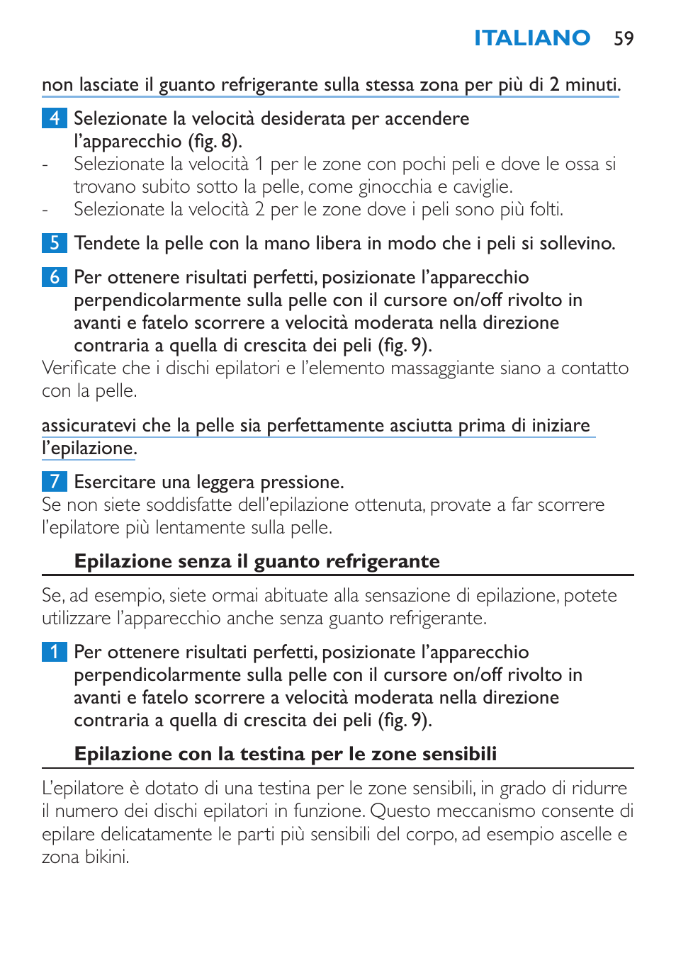 Epilazione senza il guanto refrigerante, Epilazione con la testina per le zone sensibili | Philips Satinelle ICE User Manual | Page 59 / 96