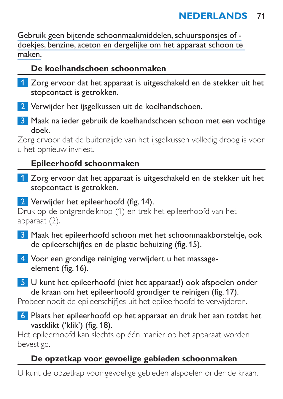 De koelhandschoen schoonmaken, Epileerhoofd schoonmaken, De opzetkap voor gevoelige gebieden schoonmaken | Philips Satinelle ICE User Manual | Page 71 / 96