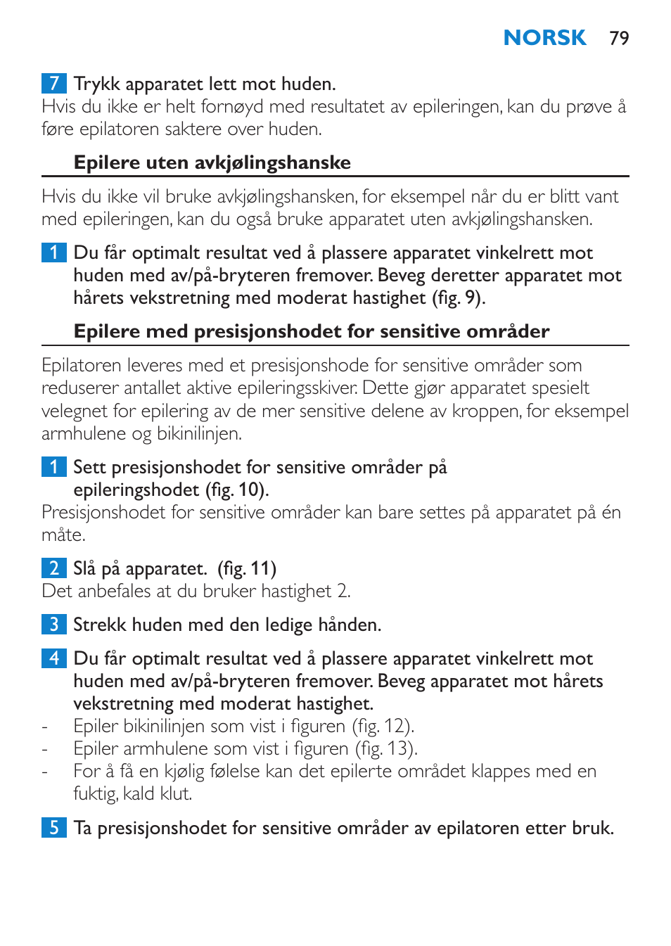 Epilere uten avkjølingshanske, Epilere med presisjonshodet for sensitive områder | Philips Satinelle ICE User Manual | Page 79 / 96