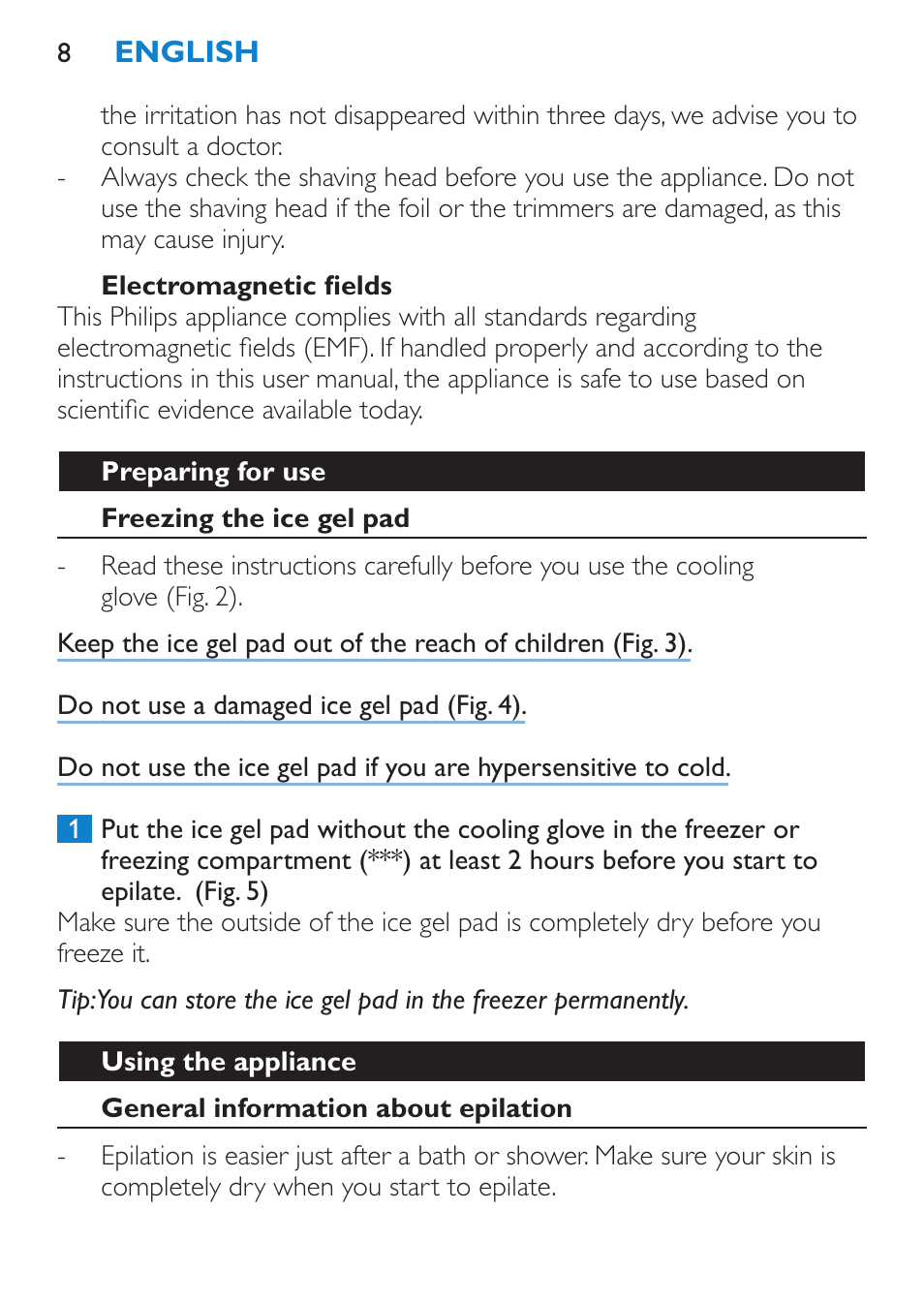 Electromagnetic fields, Preparing for use, Freezing the ice gel pad | Using the appliance, General information about epilation | Philips Satinelle ICE User Manual | Page 8 / 96