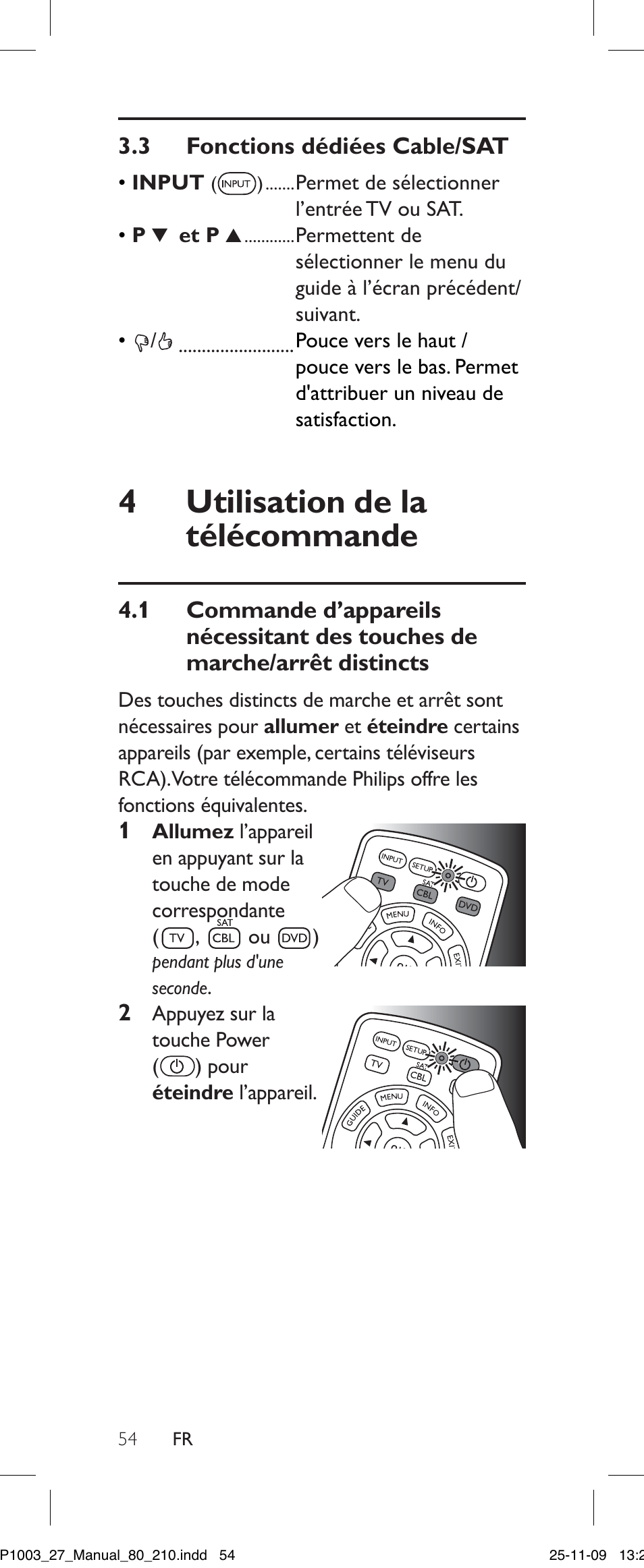 3 fonctions dédiées cable/sat, Utilisation de la télécommande, 1 commande d’appareils | Nécessitant des touches de marche/arrêt distincts, Des touches de marche/arrêt, Distincts | Philips Perfect SRP1003/27 User Manual | Page 54 / 60