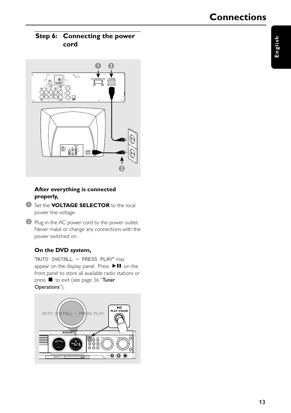 Connections, Step 6: connecting the power cord, After everything is connected properly | On the dvd system, English, Disc, Auto install - press play | Philips MX5500D/21 User Manual | Page 13 / 45
