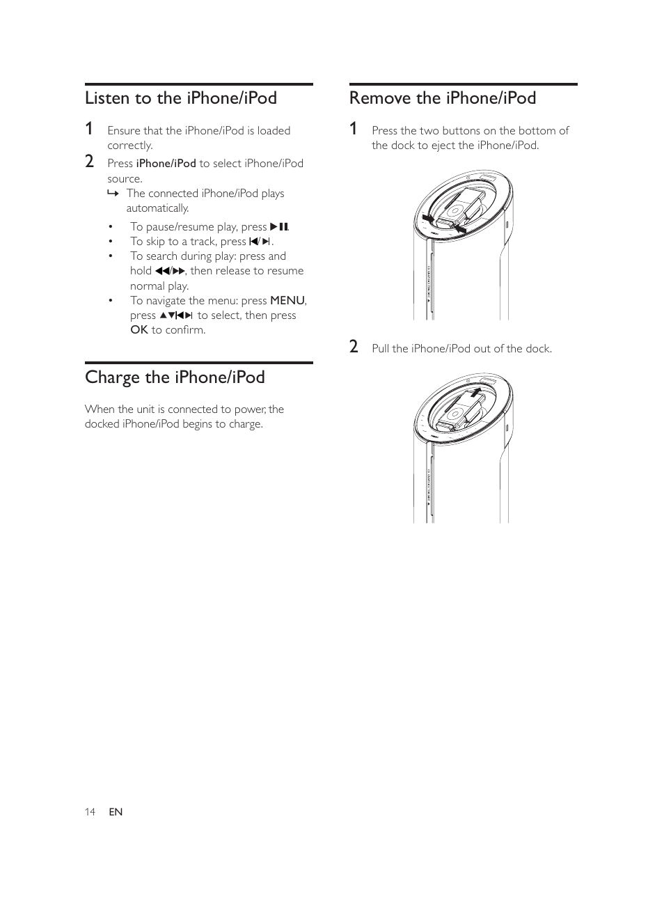 Remove the iphone/ipod 1, Listen to the iphone/ipod 1, Charge the iphone/ipod | Philips DCM580 User Manual | Page 13 / 20