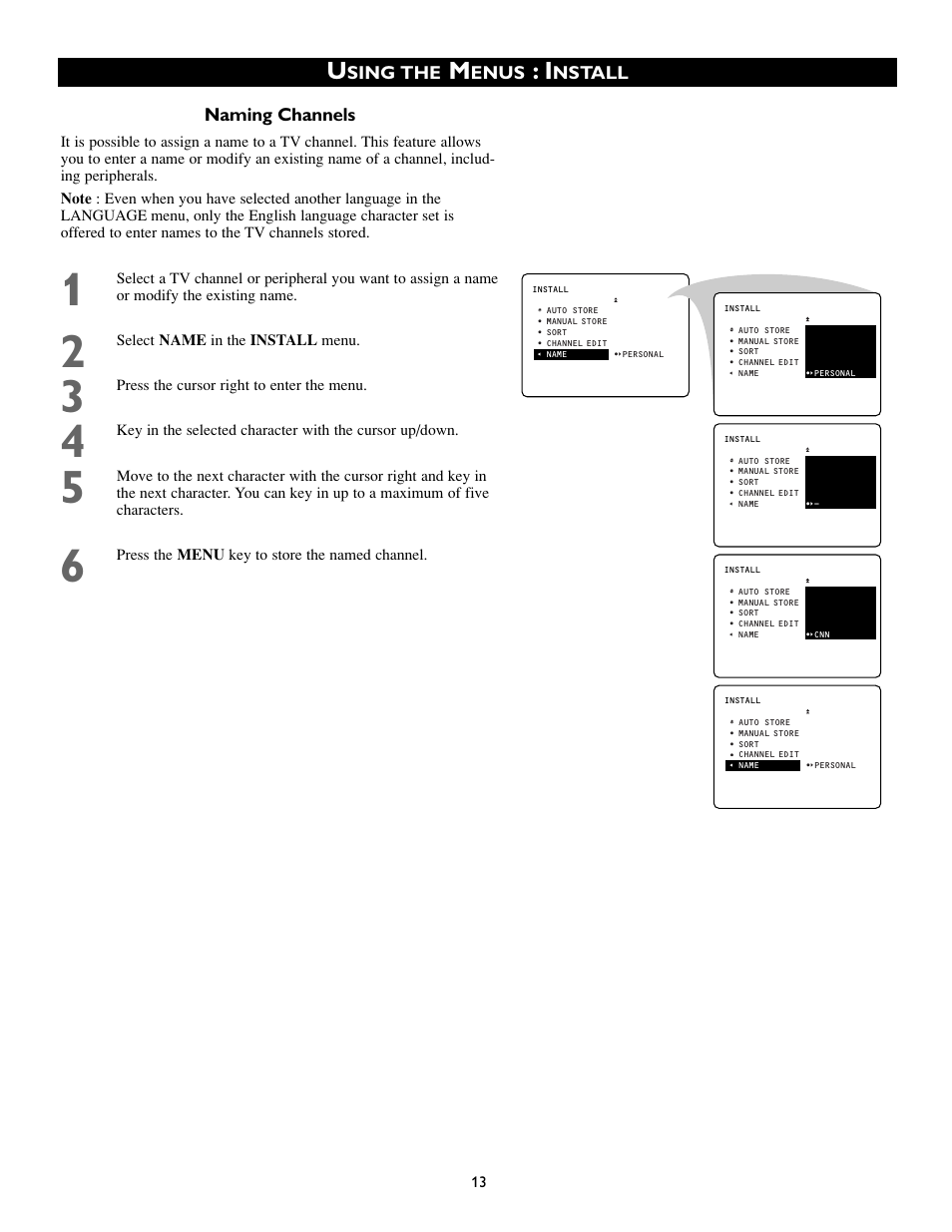 Naming channels, Sing the, Enus | Nstall, Select name in the install menu, Press the cursor right to enter the menu, Press the menu key to store the named channel | Philips 55PP8745 User Manual | Page 13 / 44