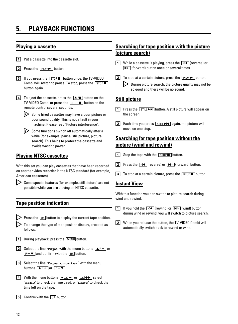 Playback functions, Playing a cassette, Playing ntsc cassettes | Tape position indication, Still picture, Instant view | Philips TV-Video Combi 14PV320/05 User Manual | Page 14 / 24