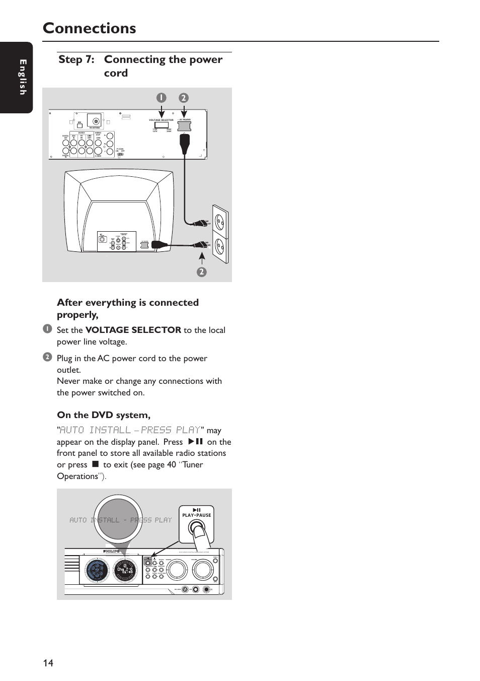 Connections, Step 7: connecting the power cord, After everything is connected properly | On the dvd system, English, Disc, Auto install - press play | Philips MX5800SA/21 User Manual | Page 14 / 49