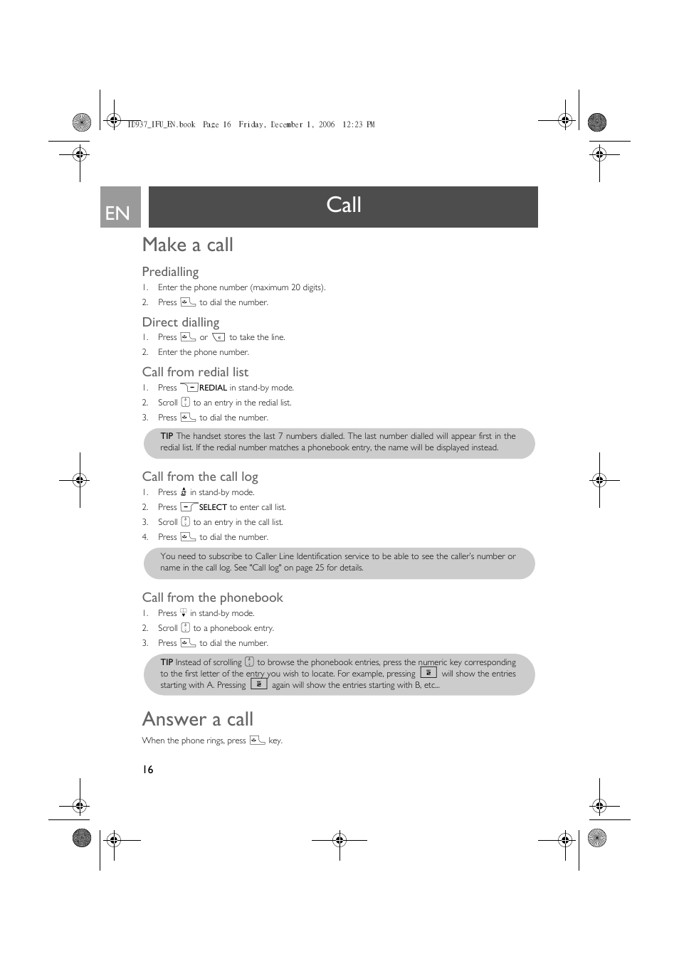 Call, Make a call, Answer a call | Predialling, Direct dialling, Call from redial list, Call from the call log, Call from the phonebook | Philips ID937 User Manual | Page 16 / 63