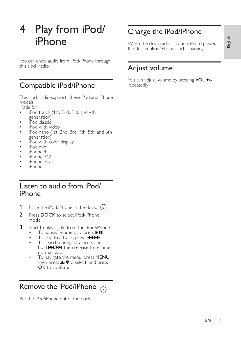 4 play from ipod/ iphone, Charge the ipod/iphone, Adjust volume | Compatible ipod/iphone, Listen to audio from ipod/ iphone, Remove the ipod/iphone | Philips AJ7040D User Manual | Page 13 / 19