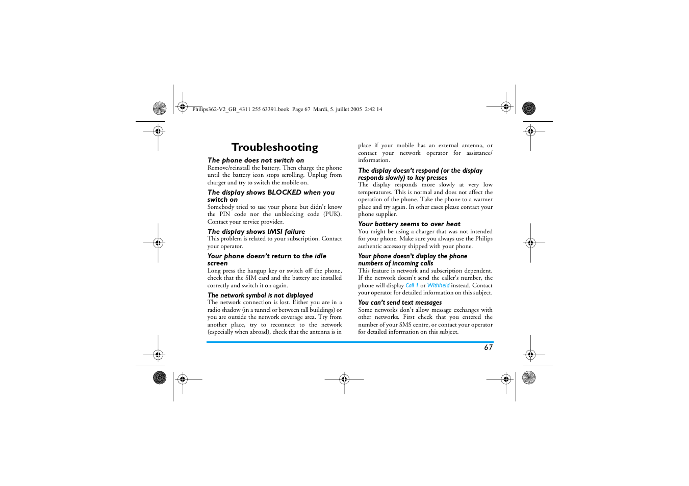 Troubleshooting, The phone does not switch on, The display shows blocked when you switch on | The display shows imsi failure, Your phone doesn’t return to the idle screen, The network symbol is not displayed, Your battery seems to over heat, You can’t send text messages | Philips E-GSM 1800 User Manual | Page 66 / 77