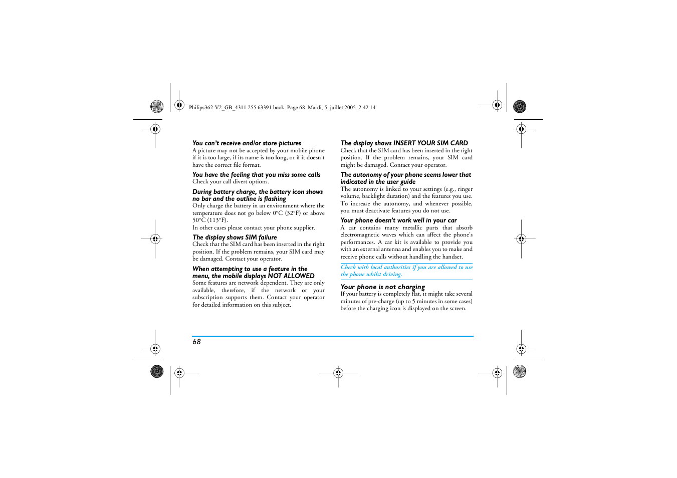 You can’t receive and/or store pictures, You have the feeling that you miss some calls, The display shows sim failure | The display shows insert your sim card, Your phone doesn’t work well in your car, Your phone is not charging | Philips E-GSM 1800 User Manual | Page 67 / 77