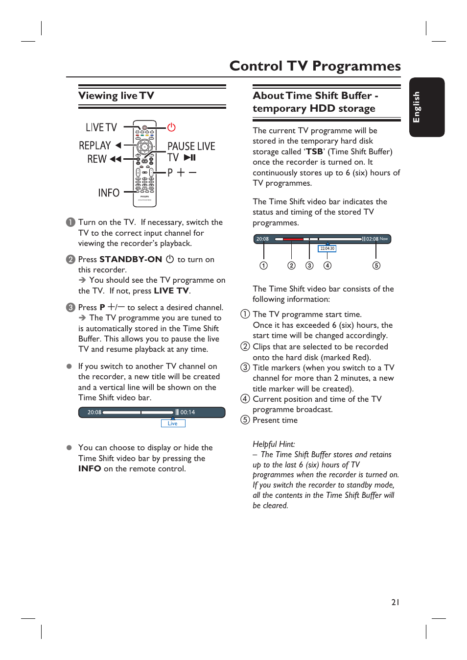 Control tv programmes, Viewing live tv, About time shift buffer - temporary hdd storage | Philips DVDR5590H User Manual | Page 21 / 95