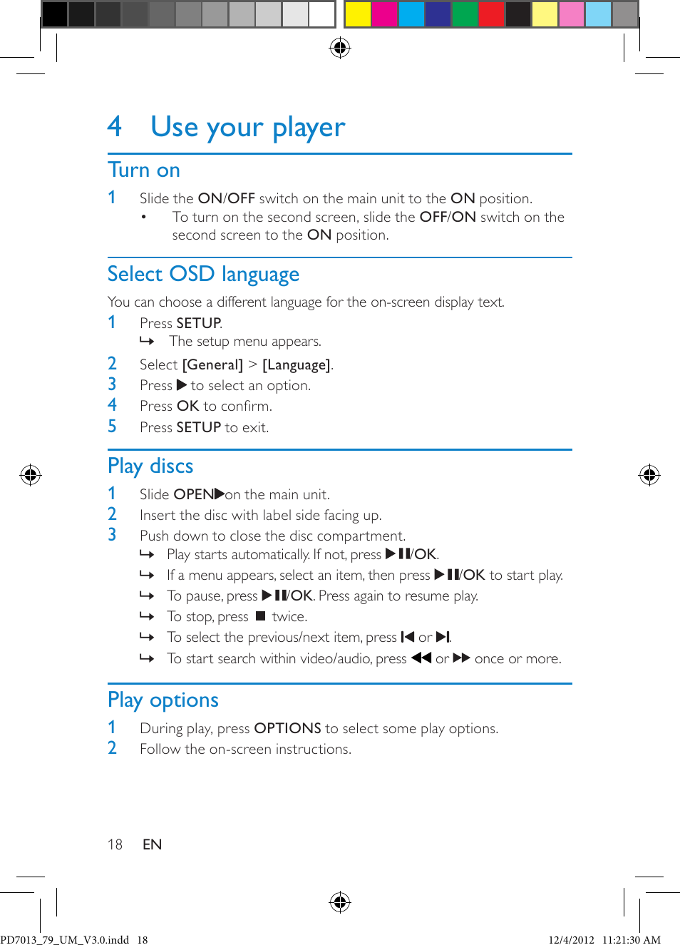 4 use your player, Turn on, Select osd language | Play discs, Play options | Philips PD7013/79 User Manual | Page 18 / 27
