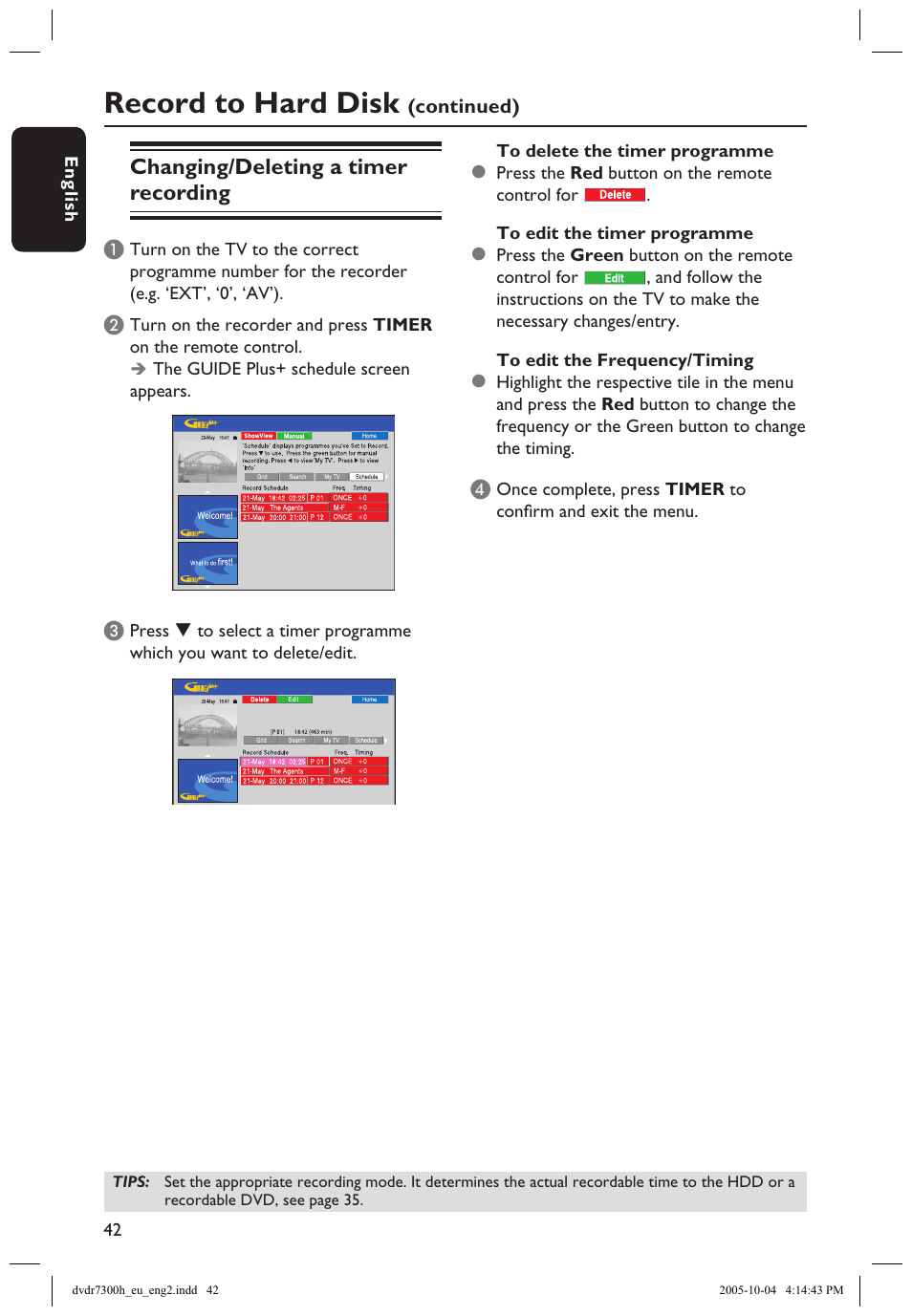 Direct recording from tv, Automatic recording from satellite receiver, Record to hard disk | Changing/deleting a timer recording | Philips DVDR7300H User Manual | Page 42 / 95