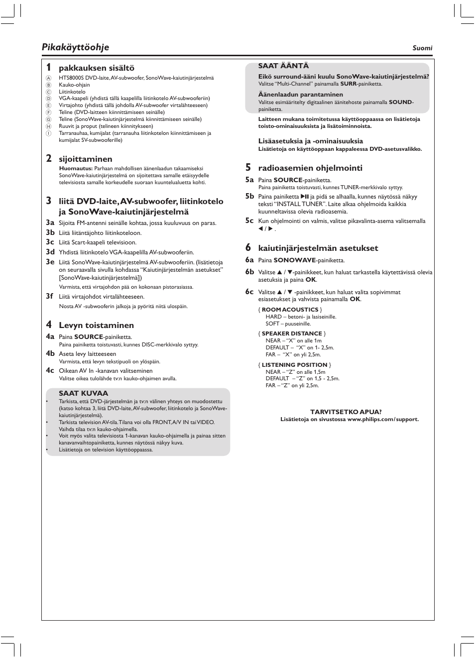 Pikakäyttöohje, Pakkauksen sisältö, Sijoittaminen | Levyn toistaminen, Radioasemien ohjelmointi, Kaiutinjärjestelmän asetukset | Philips HTS8010S/01 User Manual | Page 10 / 16