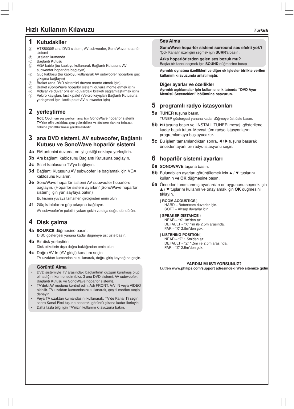 H›zl› kullan›m k›lavuzu, Disk çalma, Kutudakiler | Yerleﬂtirme, Programl› radyo istasyonlar, Hoparlör sistemi ayarlar | Philips HTS8010S/01 User Manual | Page 15 / 16