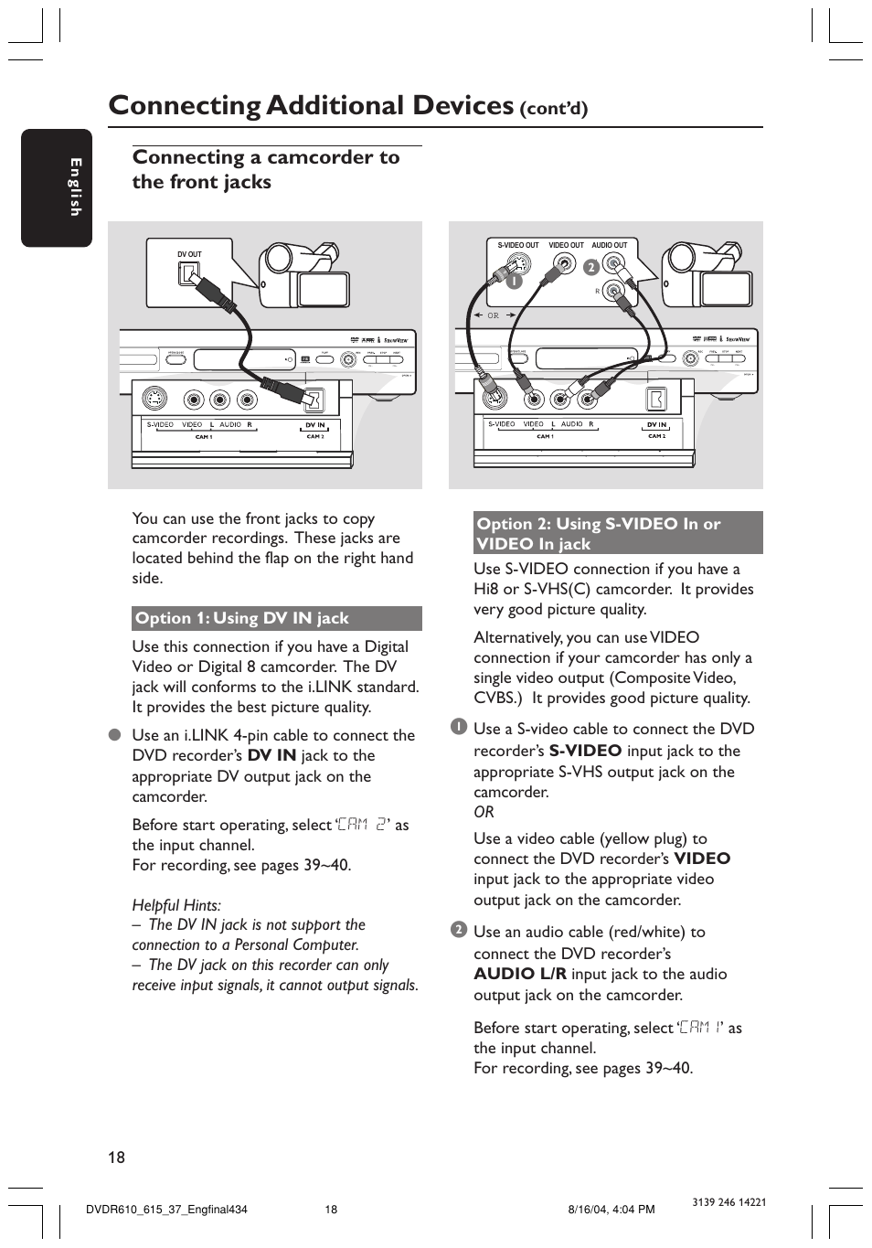 Connecting additional devices, Connecting a camcorder to the front jacks, Cont’d) | Philips DVDR615 User Manual | Page 18 / 74