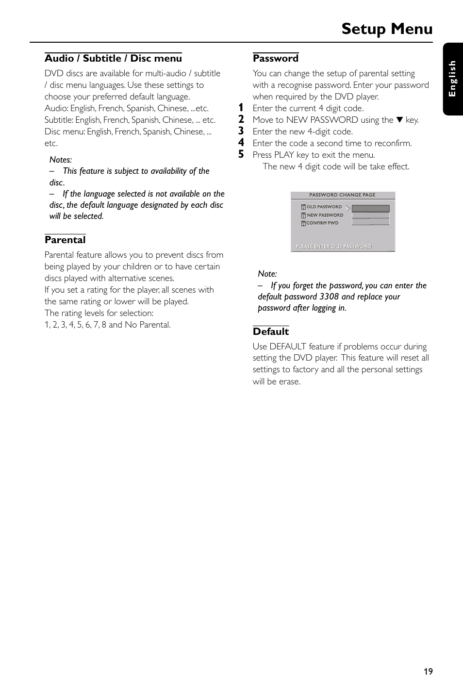 Setup menu, Audio / subtitle / disc menu, Parental | Password, Default, 19 english, Enter the current 4 digit code, Move to new password using the 4 key, Enter the new 4-digit code, Enter the code a second time to reconfirm | Philips DVD580M User Manual | Page 19 / 22