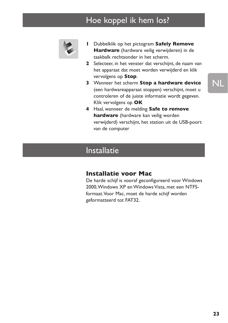 Hoe koppel ik hem los, Installatie | Philips SPE3000 Series User Manual | Page 23 / 52