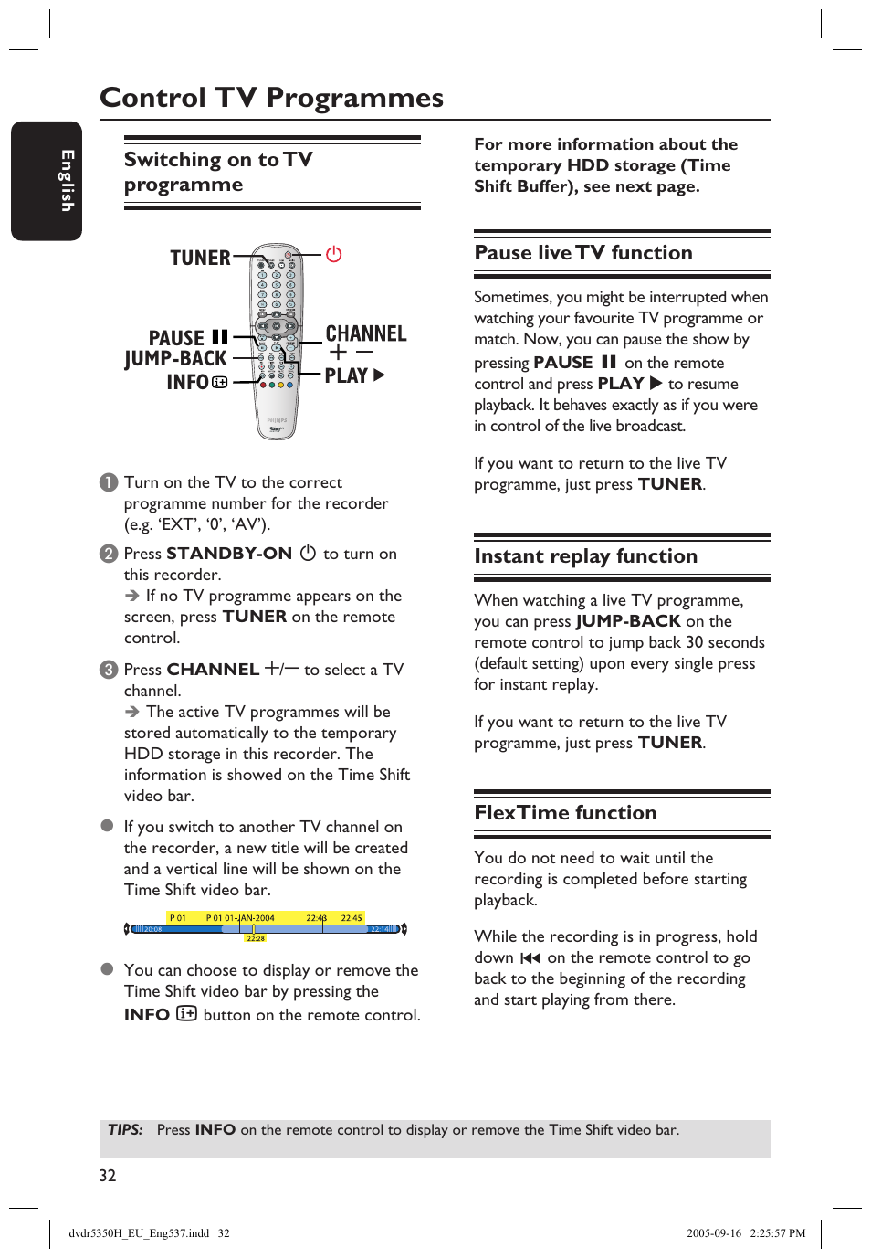 Control tv programmes, Switching on to tv programme, Pause live tv function | Instant replay function, Flextime function | Philips DVDR5350H User Manual | Page 32 / 91