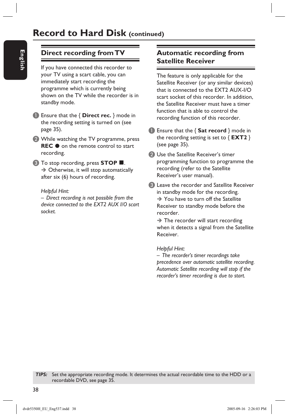 Recording from a dv camcorder, Record to hard disk, Direct recording from tv | Automatic recording from satellite receiver | Philips DVDR5350H User Manual | Page 38 / 91