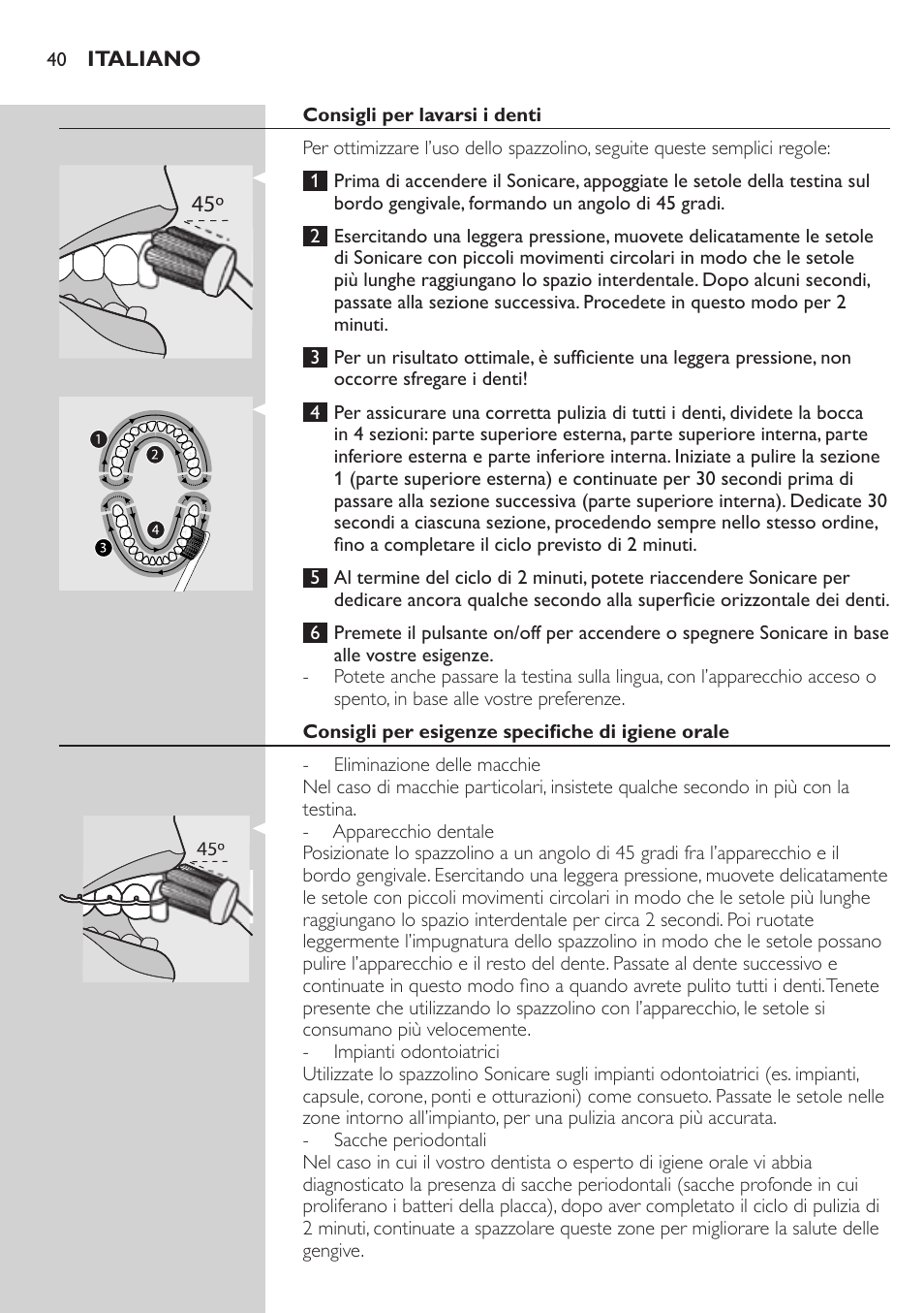 Indicatore batteria scarica, Indicatore di ricarica a led multipli, Modalità d’uso dell’apparecchio | Consigli utili, Consigli per lavarsi i denti | Philips ellite e9000 User Manual | Page 40 / 60