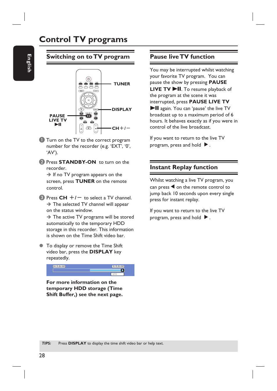 Control tv programs, Switching on to tv program, Pause live tv function | Instant replay function | Philips DVDR3455H User Manual | Page 28 / 77