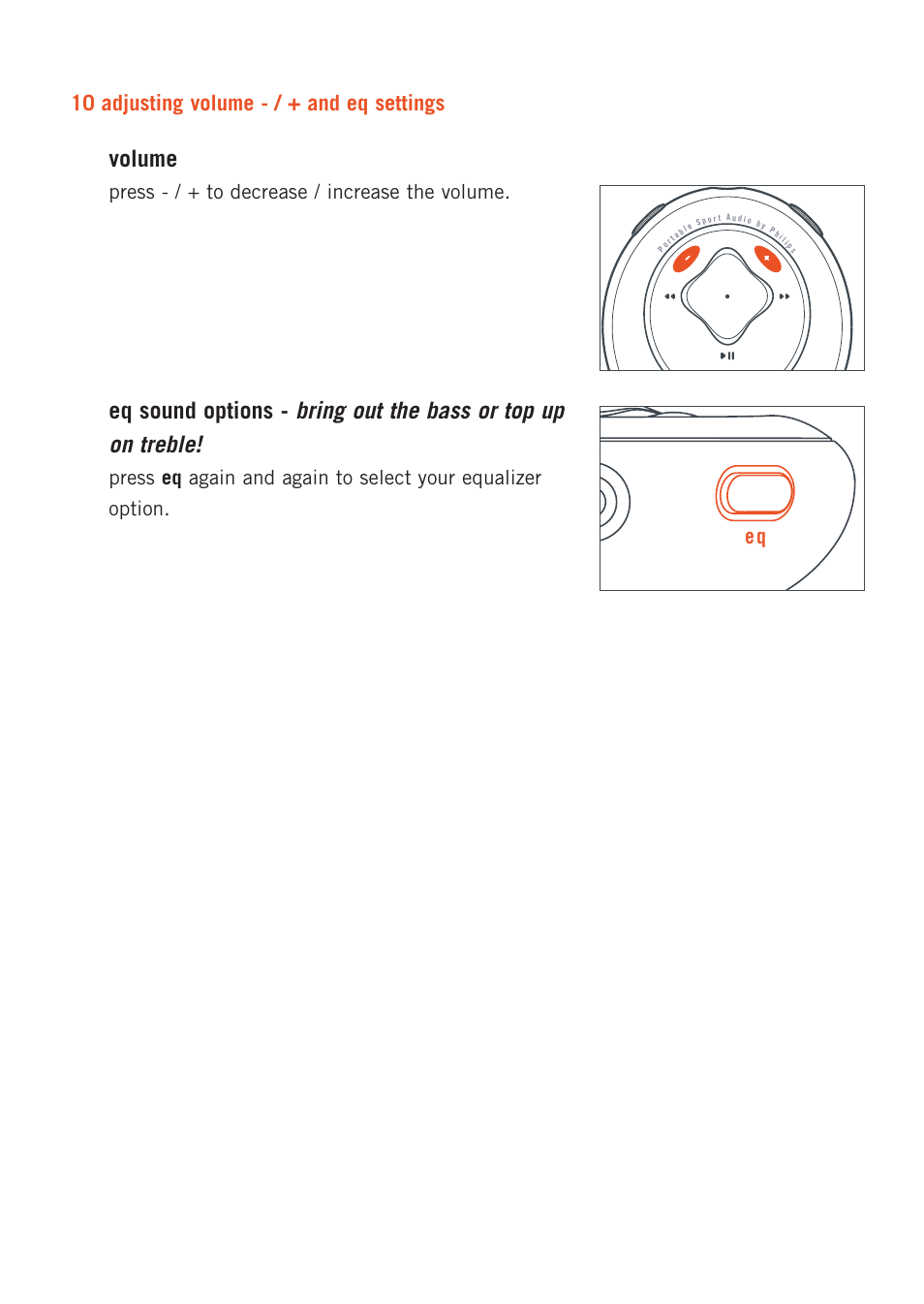 Volume, 10 adjusting volume - / + and eq settings, Press - / + to decrease / increase the volume | Philips ACT20017 User Manual | Page 10 / 35