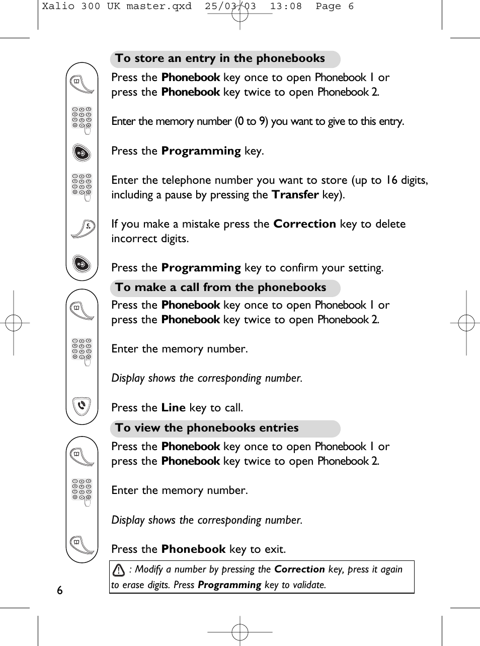 To store an entry in the phonebooks, To make a call from the phonebooks, To view the phonebooks entries | To store an entry in the, Phonebook, To make a call from the, To view the phonebook entries | Philips Xalio 300 User Manual | Page 8 / 15