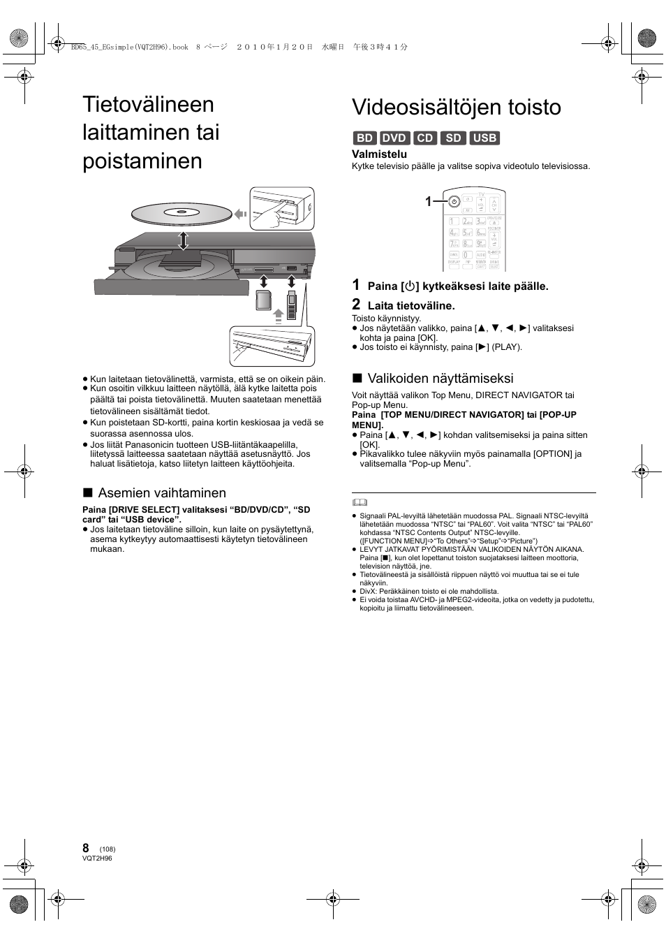 Tietovälineen laittaminen tai poistaminen, Videosisältöjen toisto, Asemien vaihtaminen | Valikoiden näyttämiseksi | Panasonic DMPBD65 User Manual | Page 108 / 112