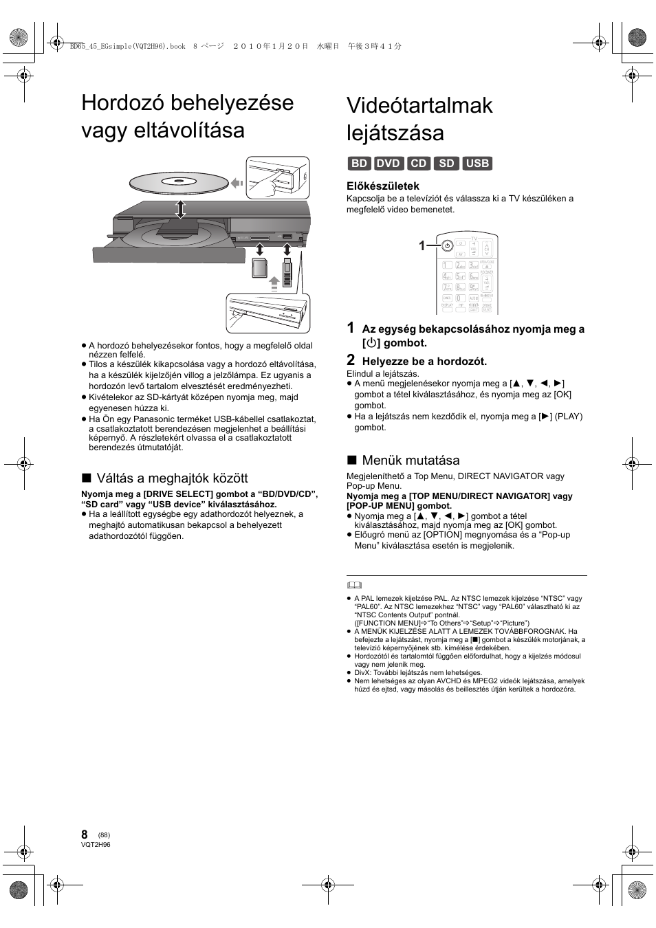 Hordozó behelyezése vagy eltávolítása, Videótartalmak lejátszása, Váltás a meghajtók között | Menük mutatása | Panasonic DMPBD65 User Manual | Page 88 / 112