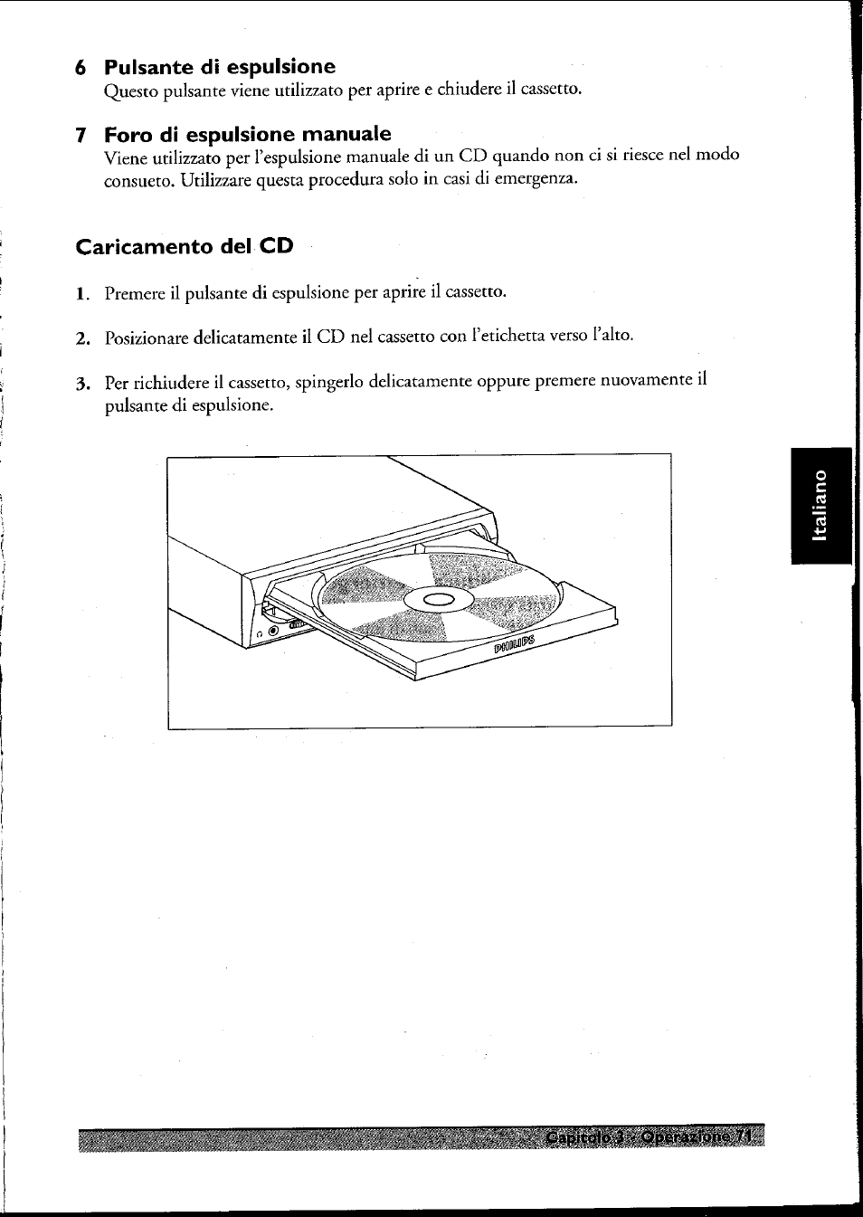 6 pulsante di espulsione, 7 foro di espulsione manuale, Caricamento del cd | Caricamento di un cd | Philips PCRW404K/17 User Manual | Page 79 / 122