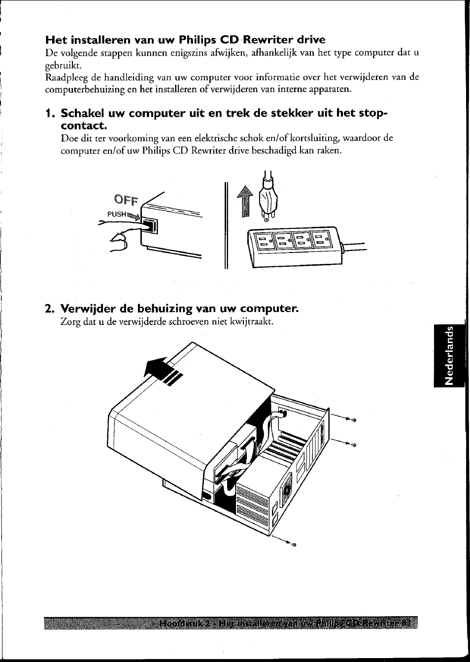 Het installeren van uw philips cd rewriter drive, Verwijder de behuizing van uw computer | Philips PCRW404K/17 User Manual | Page 91 / 122