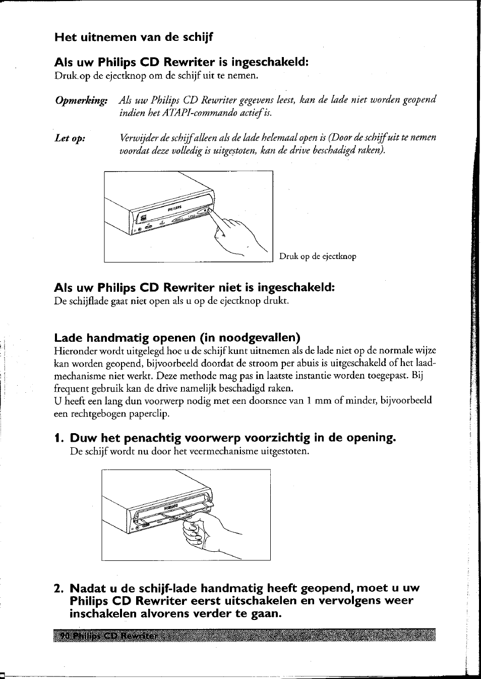 Het uitnemen van de schijf, Ais uw philips cd rewriter is ingeschakeld, Ais uw philips cd rewriter niet is ingeschakeld | Lade handmatig openen (in noodgevallen) | Philips PCRW404K/17 User Manual | Page 98 / 122