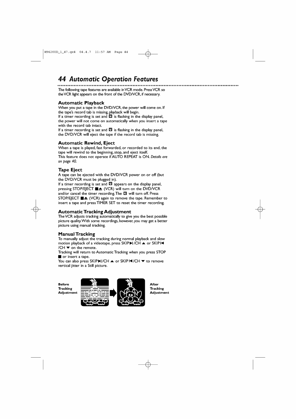 44 automatic operation features, Automatic playback, Automatic rewind, eject | Tape eject, Automatic tracking adjustment, Manual tracking, Random playback, Automatic operation features | Philips DVP620VR/17 User Manual | Page 44 / 80
