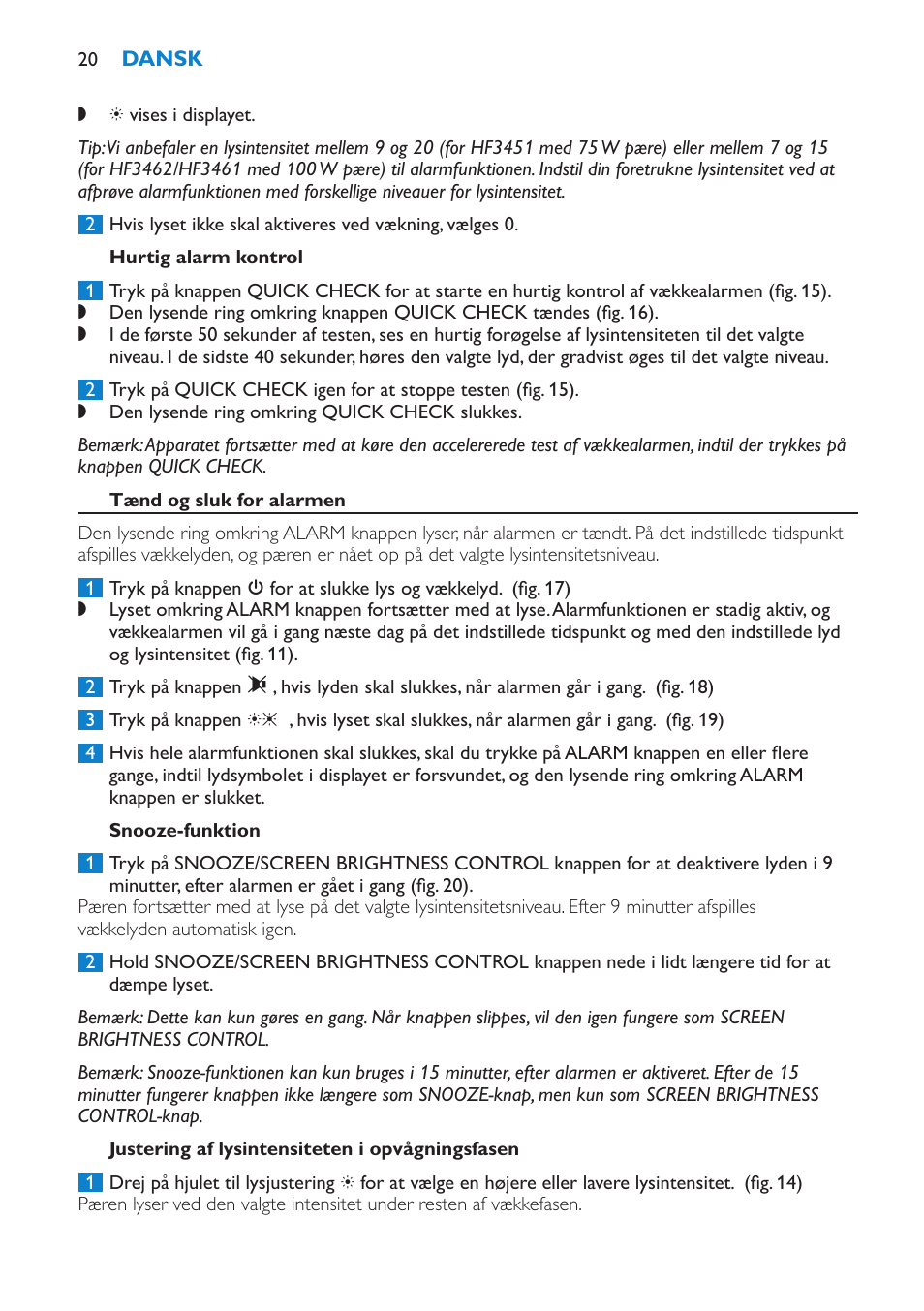 Hurtig alarm kontrol, Tænd og sluk for alarmen, Snooze-funktion | Justering af lysintensiteten i opvågningsfasen | Philips HF3451 User Manual | Page 20 / 76