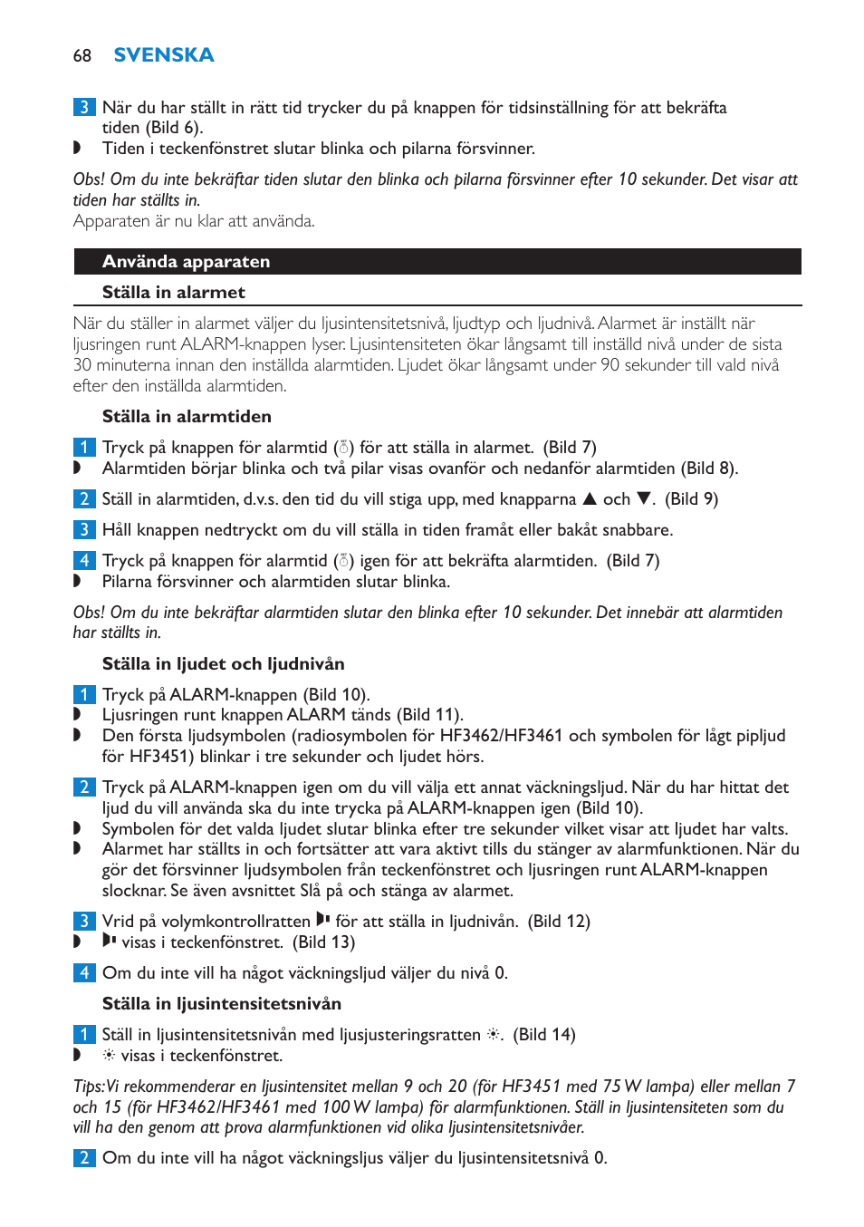 Använda apparaten, Ställa in alarmet, Ställa in alarmtiden | Ställa in ljudet och ljudnivån, Ställa in ljusintensitetsnivån | Philips HF3451 User Manual | Page 68 / 76
