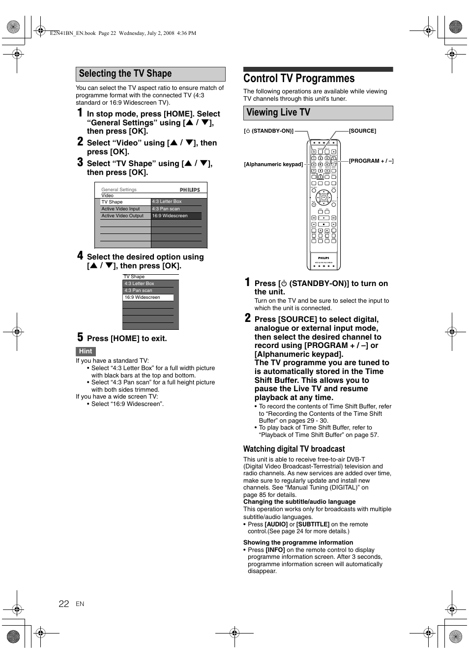 Control tv programmes, Selecting the tv shape, Viewing live tv | Watching digital tv broadcast, Select “video” using [ u \ d ], then press [ok, Select “tv shape” using [ u \ d ], then press [ok, Press [home] to exit, Press [ q (standby-on)] to turn on the unit | Philips HDR3700 User Manual | Page 22 / 100